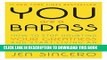 [PDF] You Are a Badass: How to Stop Doubting Your Greatness and Start Living an Awesome Life Full