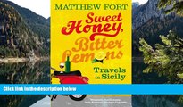 Big Deals  Sweet Honey, Bitter Lemons: Travels in Sicily on a Vespa  Full Read Most Wanted