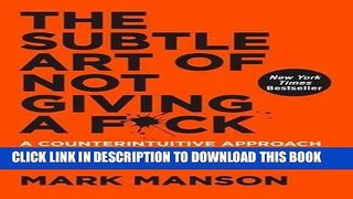 [PDF] The Subtle Art of Not Giving a F*ck: A Counterintuitive Approach to Living a Good Life