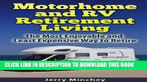 Ebook Motorhome and RV Retirement Living: The Most Enjoyable and Least Expensive Way to Retire
