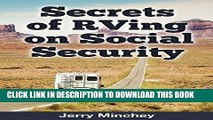 Ebook Secrets of RVing on Social Security: How to Enjoy the Motorhome and RV Lifestyle While