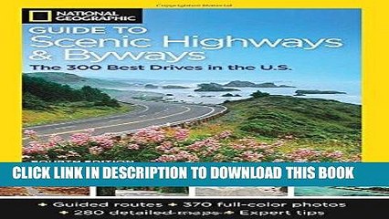 Ebook National Geographic Guide to Scenic Highways and Byways, 4th Edition: The 300 Best Drives in