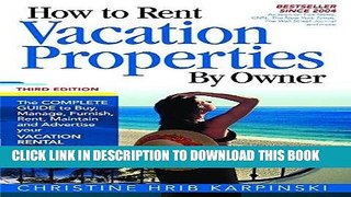 Best Seller How To Rent Vacation Properties by Owner Third Edition: The Complete Guide to Buy,