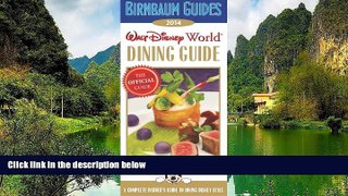 Big Deals  Birnbaum s Walt Disney World Dining Guide 2014 (Birnbaum Guides)  Full Read Best Seller