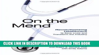 Best Seller On the Mend: Revolutionizing Healthcare to Save Lives and Transform the Industry Free