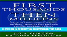 [New] Ebook First Thousands Then Millions: 7 Secrets to Overcoming Your Money Problems, Unlocking