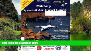 Big Deals  Military Space-A Air Travel Guide- Free HOPS in the USA   Overseas  Full Read Best Seller