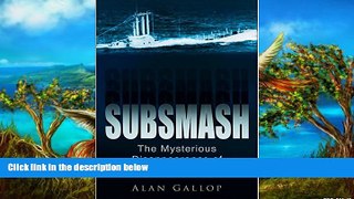 Big Deals  Subsmash: The Mysterious Disappearance Of HM Submarine Affray  Full Read Best Seller