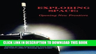 [New] Ebook Exploring Space: Opening New Frontiers Free Read