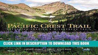 [FREE] EBOOK The Pacific Crest Trail: Exploring America s Wilderness Trail ONLINE COLLECTION