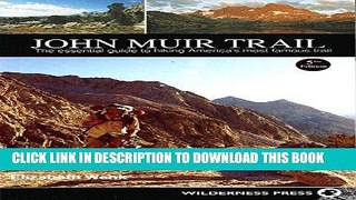 [READ] EBOOK John Muir Trail: The Essential Guide to Hiking America s Most Famous Trail BEST