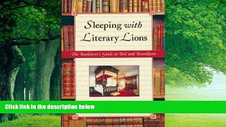 Big Deals  Sleeping with Literary Lions: The Booklover s Guide to Bed and Breakfasts  Best Seller