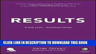 [New] Ebook Results: Think Less. Achieve More Free Online