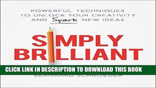[New] Ebook Simply Brilliant: Powerful Techniques to Unlock Your Creativity and Spark New Ideas