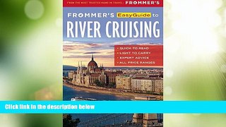 Big Deals  Frommer s EasyGuide to River Cruising (Easy Guides)  Full Read Best Seller
