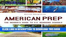 [New] Ebook American Prep: The Insider s Guide to U.S. Boarding Schools Free Read
