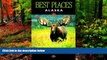 Big Deals  Alaska Best Places (Best Places Alaska)  Best Seller Books Most Wanted