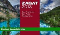 Must Have  2013 San Francisco Bay Area Restaurants (Zagat Survey: San Francisco Bay Area