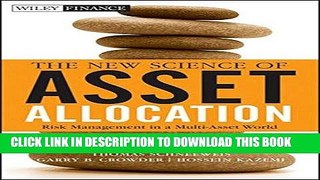 Best Seller The New Science of Asset Allocation: Risk Management in a Multi-Asset World Free Read