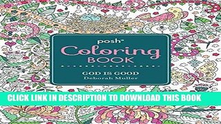 Best Seller Posh Adult Coloring Book: God Is Good (Posh Coloring Books) Free Read