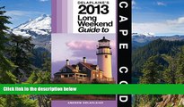 Must Have  Delaplaine s 2013 Long Weekend Guide to Cape Cod (Long Weekend Guides)  READ Ebook