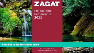 READ FULL  Zagat 2011 Philadelphia Restaurants (Zagat Survey: Philadelphia Restaurants)  READ
