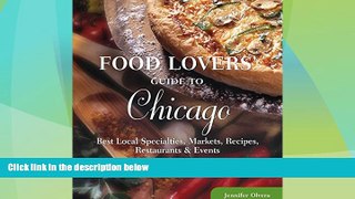 Must Have PDF  Food Lovers  Guide toÂ® Chicago: Best Local Specialties, Markets, Recipes,