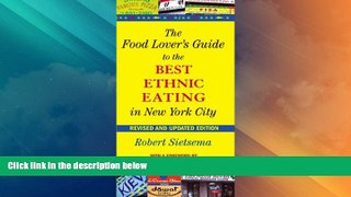 Big Deals  The Food Lover s Guide to the Best Ethnic Eating in New York City  Best Seller Books