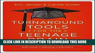 [FREE] EBOOK Turnaround Tools for the Teenage Brain: Helping Underperforming Students Become