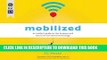 Best Seller Mobilized: An Insider s Guide to the Business and Future of Connected Technology Free