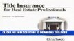 Best Seller Title Insurance for Real Estate Professional Free Read