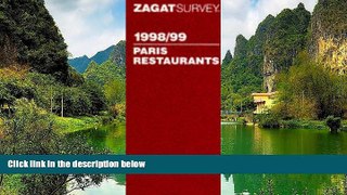 Big Deals  Zagat Survey - Paris Restaurant Guide 1999 (Zagat)  Full Read Most Wanted
