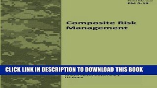 Best Seller Field Manual FM 5-19 Composite Risk Management August 2006 Free Read
