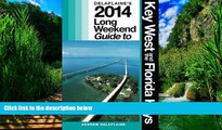 Big Deals  Delaplaine s 2014 Long Weekend Guide to Key West   the Florida Keys (Long Weekend