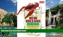 Books to Read  2012 Edition: New Orleans Dining: A Guide   for the Hungry Visitor Craving an