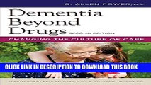 [New] Ebook Dementia Beyond Drugs, Second Edition: Changing the Culture of Care Free Read