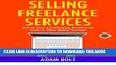 [New] Ebook SELLING FREELANCE SERVICES: How to Start a Freelancing Business via Fiverr   Other