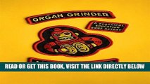 [FREE] EBOOK Organ Grinder: A Classical Education Gone Astray ONLINE COLLECTION