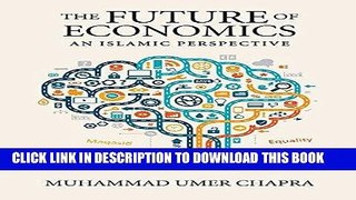 [New] Ebook The Future of Economics: An Islamic Perspective Free Online