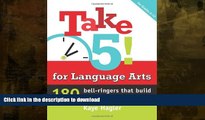 EBOOK ONLINE  Take Five! for Language Arts: 180 bell-ringers that build critical thinking skills