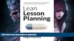 GET PDF  Lean Lesson Planning: A practical approach to doing less and achieving more in the