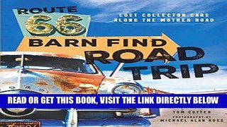 [FREE] EBOOK Route 66 Barn Find Road Trip: Lost Collector Cars Along the Mother Road ONLINE