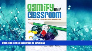 READ BOOK  Gamify Your Classroom: A Field Guide to Game-Based Learning (New Literacies and