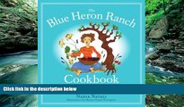 Books to Read  The Blue Heron Ranch Cookbook: Recipes and Stories from a Zen Retreat Center  Full