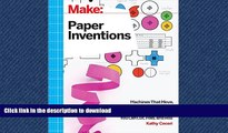 FAVORITE BOOK  Make: Paper Inventions: Machines that Move, Drawings that Light Up, and Wearables