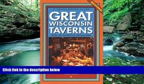 Big Deals  Great Wisconsin Taverns: Over 100 Distinctive Badger Bars (Trails Books Guide)  Best