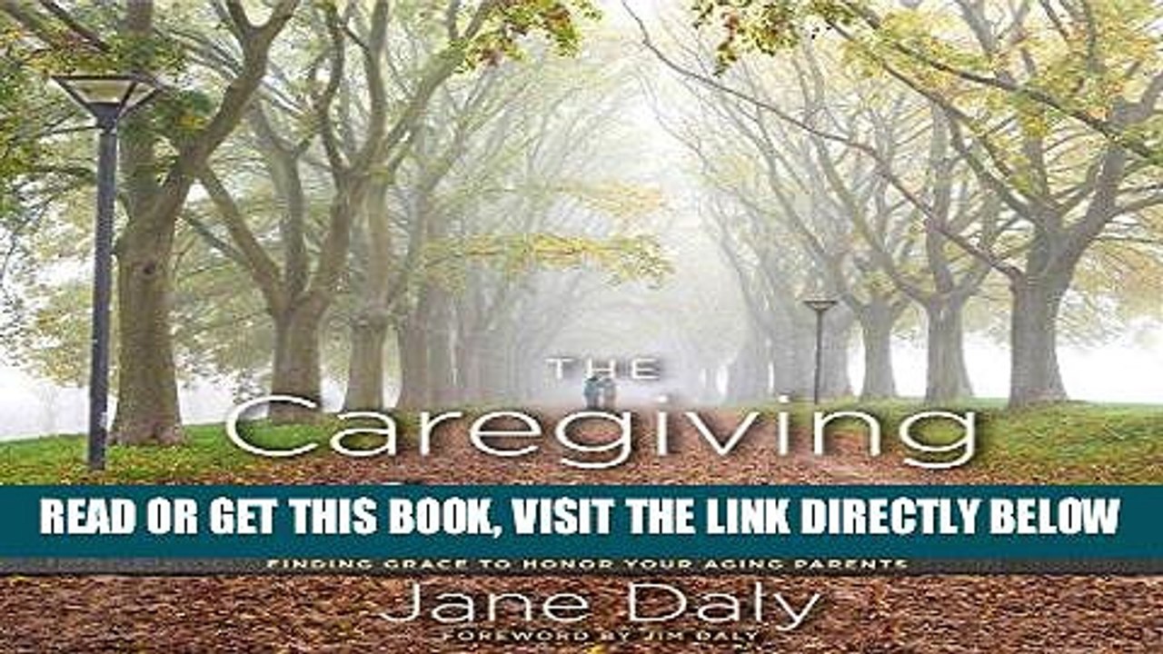 [FREE] EBOOK The Caregiving Season: Finding Grace to Honor Your Aging Parents ONLINE COLLECTION