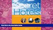 Big Deals  Secret Hotels: Extraordinary Values in the World s Most Stunning Destinations  Best