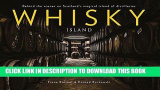 [New] Ebook Whisky Island: Behind the Scenes at Islay s Legendary Single Malt Distilleries Free Read