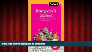 READ THE NEW BOOK Fodor s Bangkok s 25 Best, 5th Edition (Full-color Travel Guide) PREMIUM BOOK